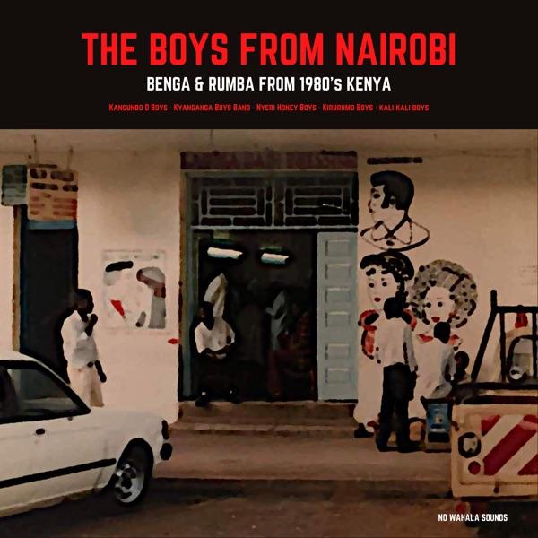 The Boys From Nairobi: Benga & Rumba from 1980s Kenya - Kyanganga Boys Band