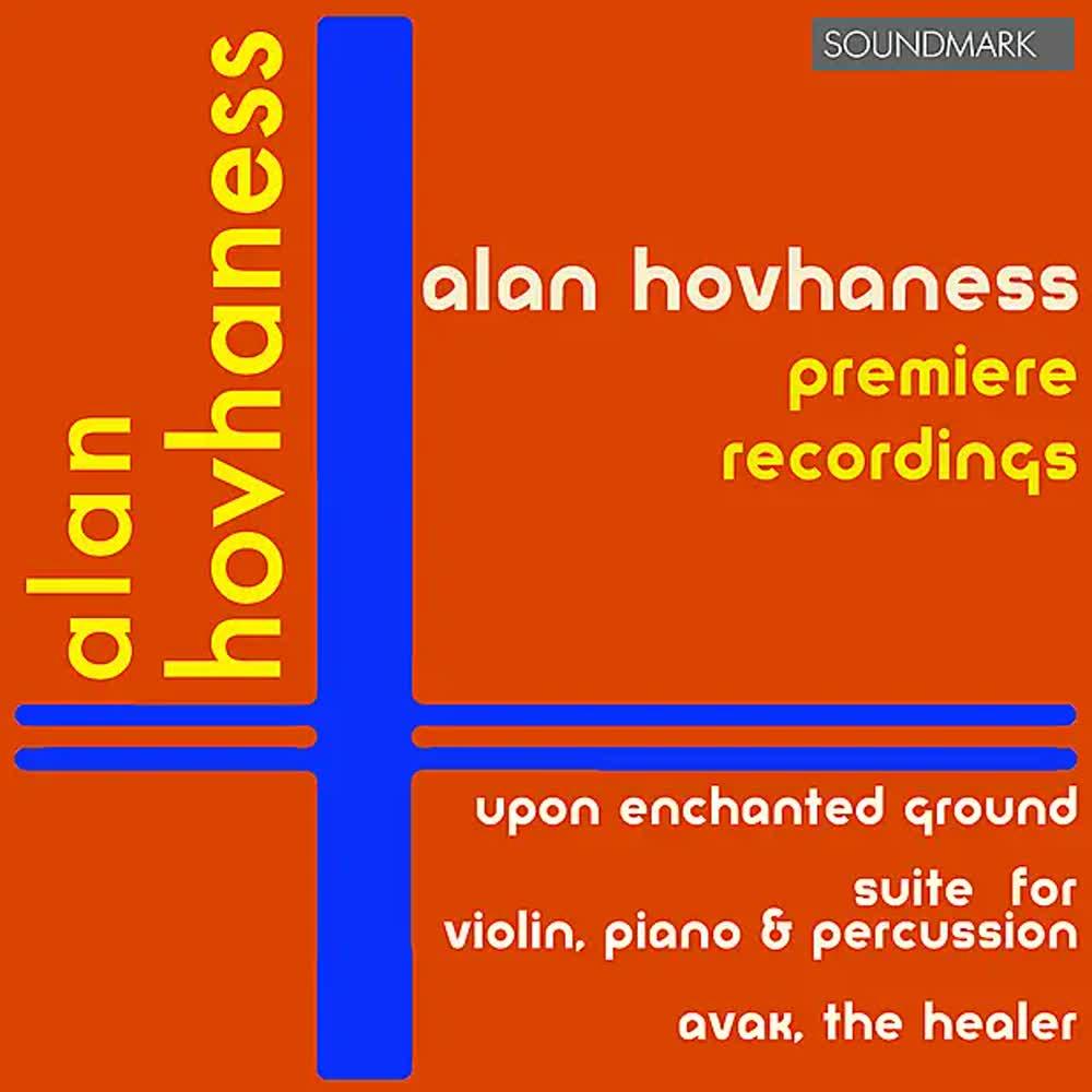 Alan Hovhaness- Premiere Recordings - Alan Hovhaness, Elden Bailey, Samuel Baron, Lucile Lawrence & Claus Adam