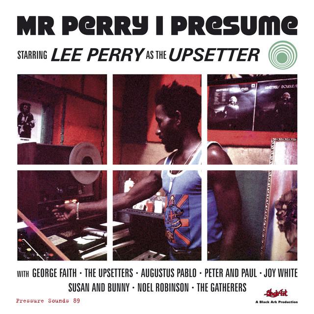 Mr Perry I Presume - Keith Rowe, The Upsetters