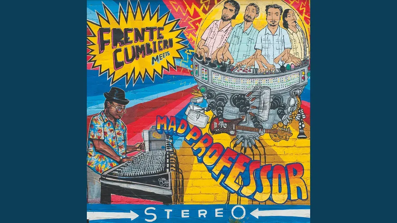 Frente Cumbiero Meets Mad Professor - Frente Cumbiero & Mad Professor
