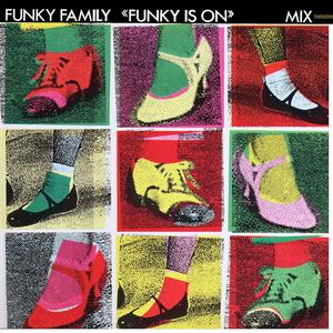 Funky Is On - FUNKY FAMILY