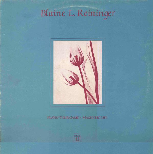 Playin' Your Game / Magnetic Life - Blaine L. Reininger