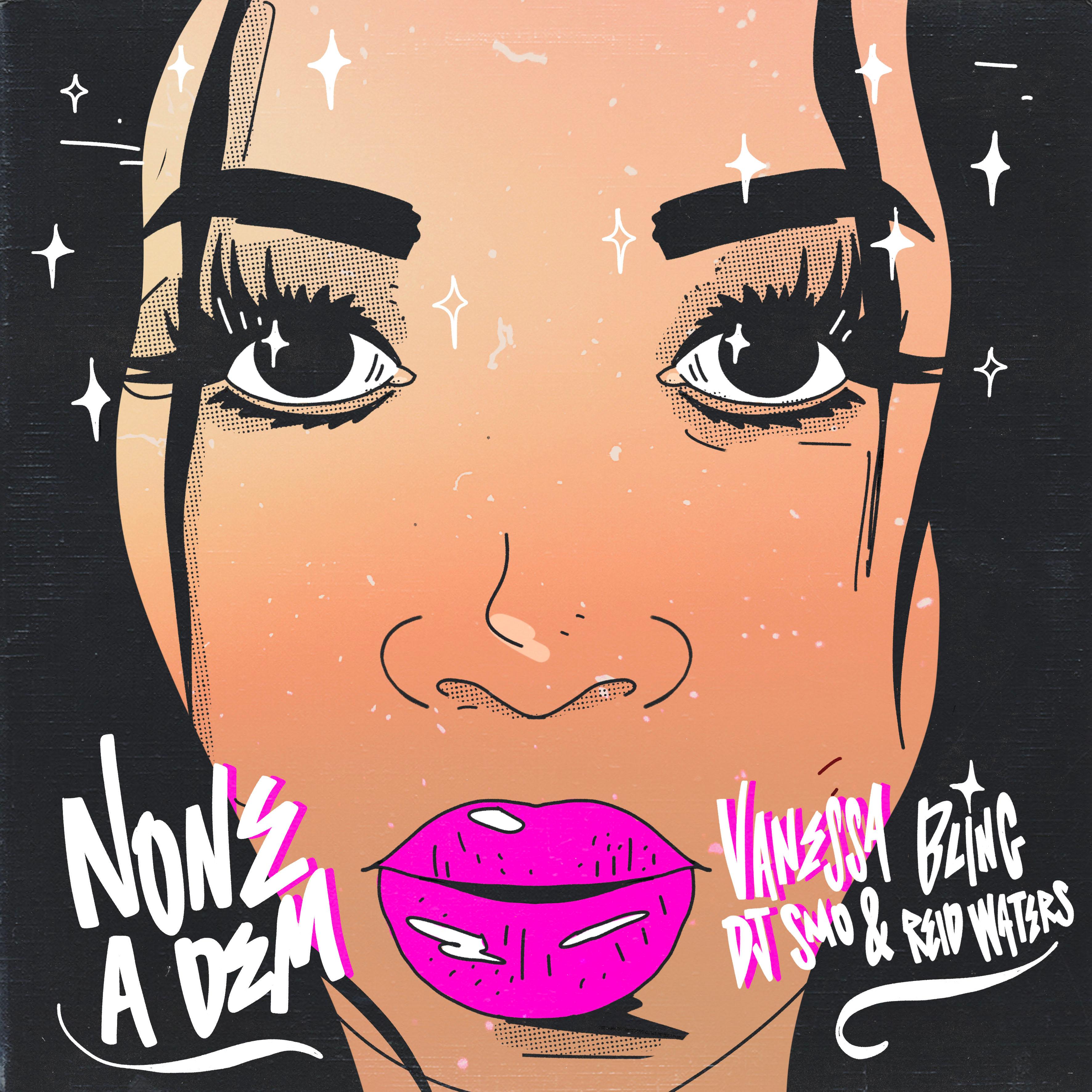 None A Dem - Vanessa Bling ft. DJ Smo & Reid Waters
