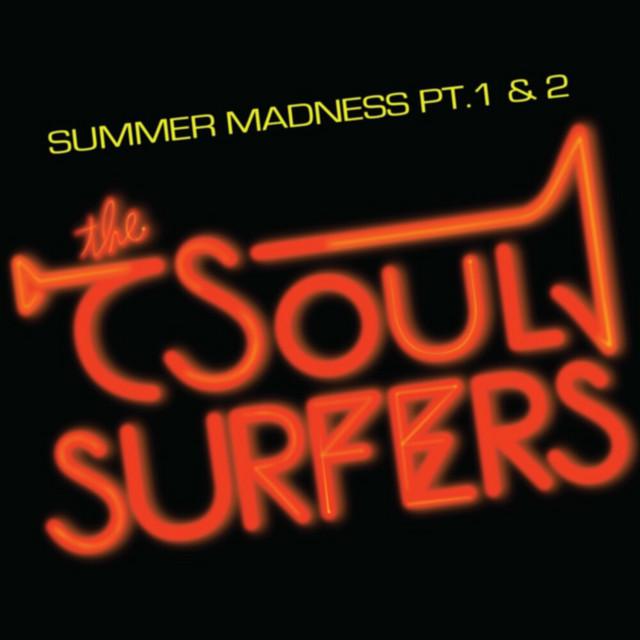 Summer Madness Pt.1 & 2 - The Soul Surfers