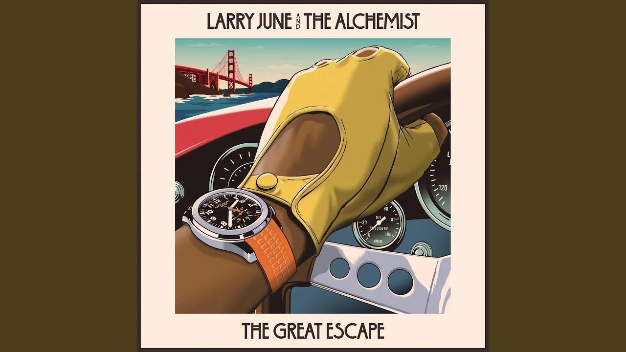 The Great Escape - Larry June, The Alchemist, Boldy James