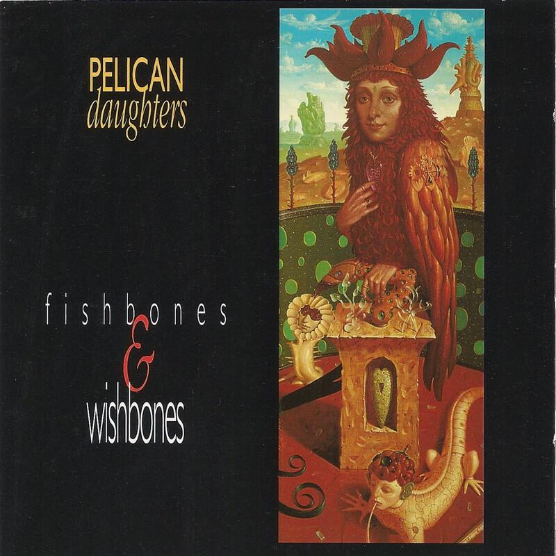 Fishbones & Wishbones - Pelican Daughters