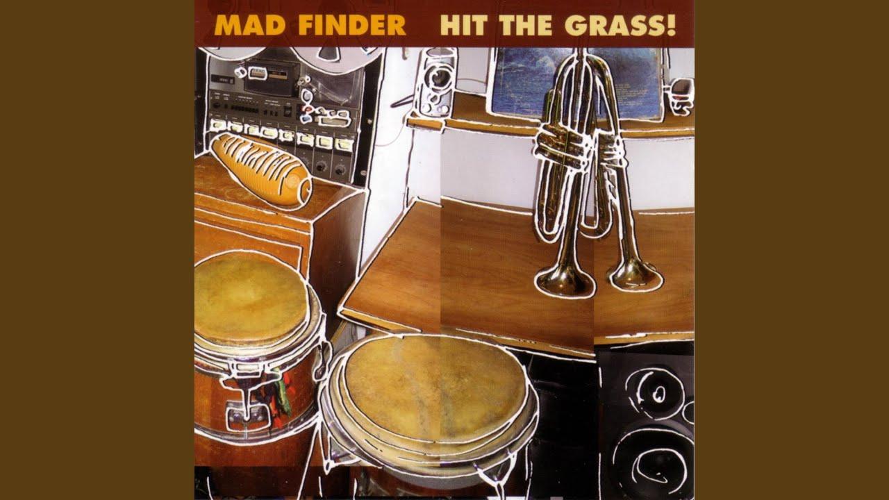 Hit the Grass - Mad Finder