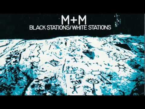 Black Stations / White Stations - M + M (Martha & The Muffins)