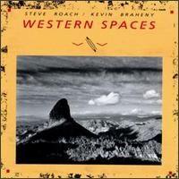 Western Spaces - Steve Roach & Kevin Braheny