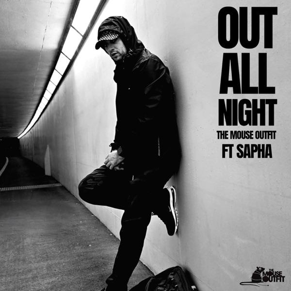 OUT ALL NIGHT (feat. Sapha) - Single - The Mouse Outfit