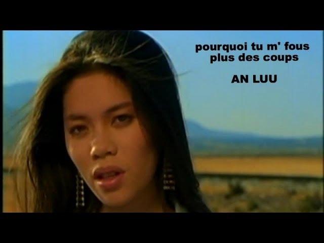 Pourquoi Tu Me Fous Plus Des Coups ? - An Luu