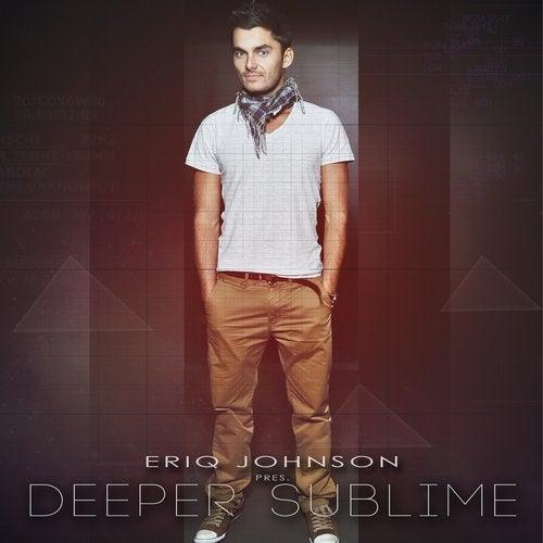 Eriq Johnson Pres. Deeper Sublime - Eriq Johnson, Deeper Sublime