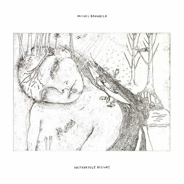Unspeakable Visions - Michel Banabila