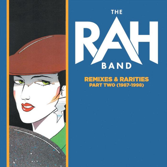Remixes & Rarities (1987-1998 Part Two) - The RAH Band