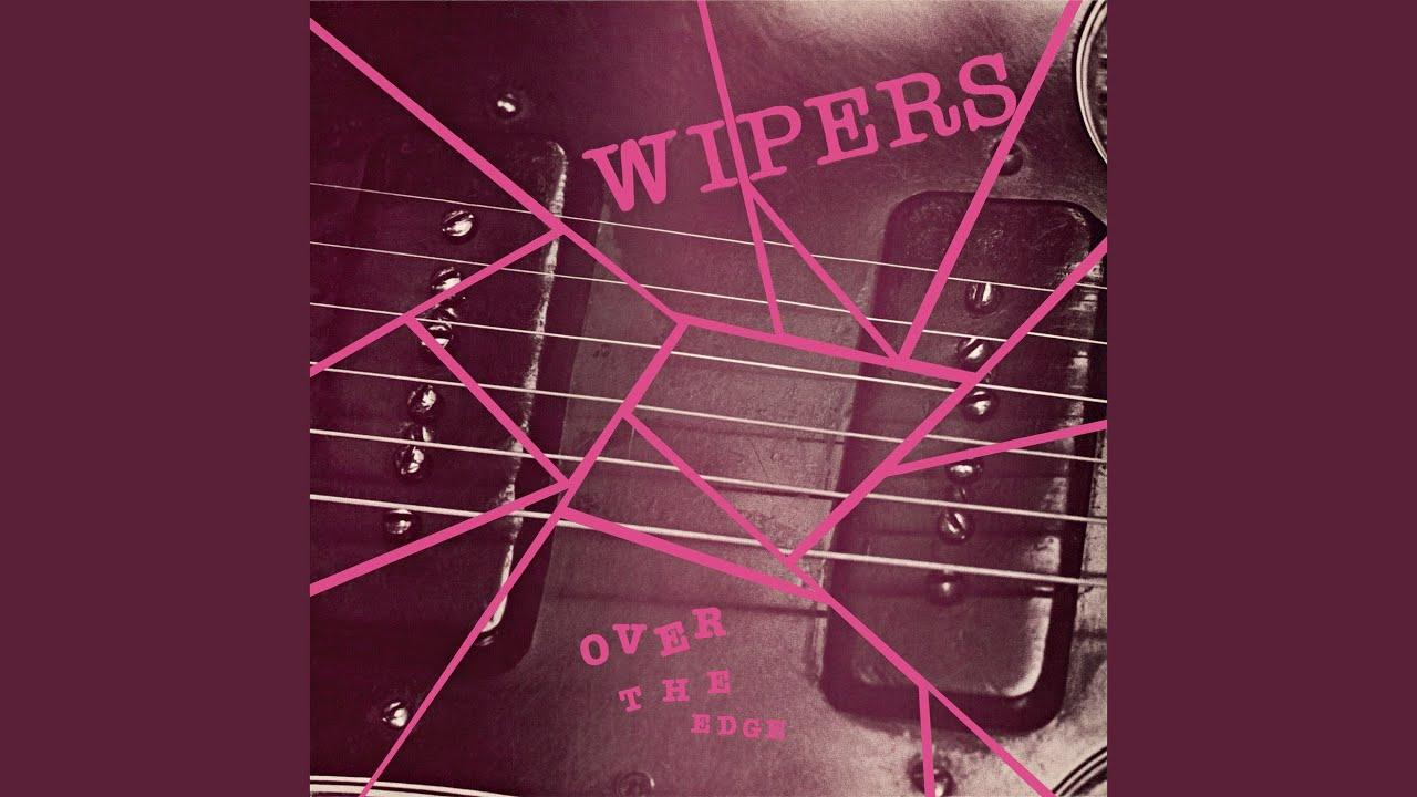 Over the Edge - Wipers