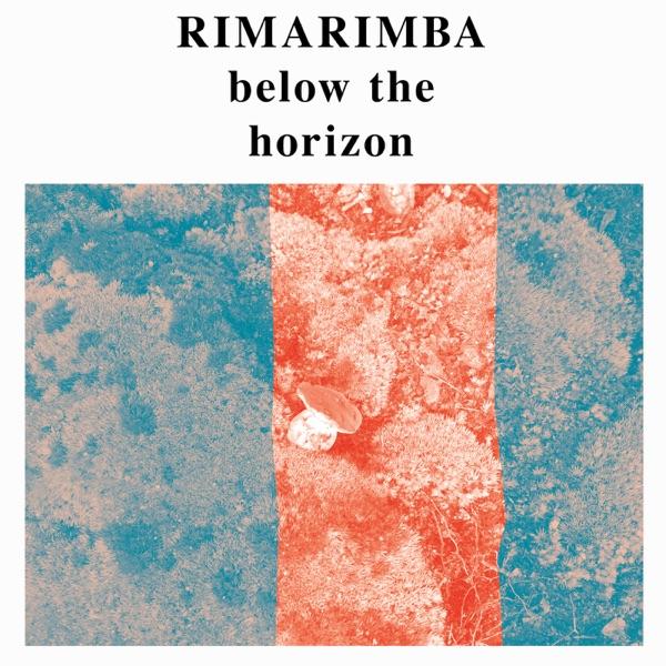 Below The Horizon - Rimarimba