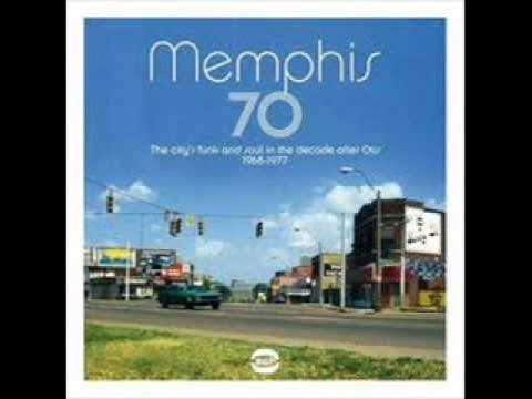 Memphis 70: The City's Funk And Soul In The Decade After Otis, 1968-1978 - Willie Walker