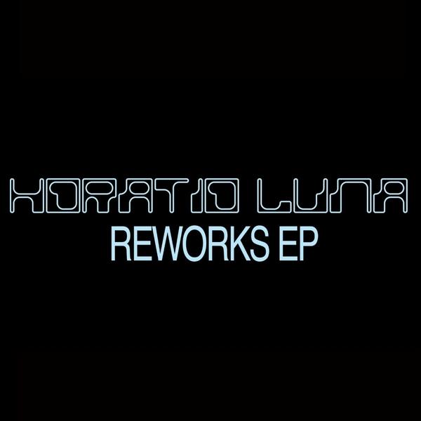 Reworks EP - Horatio Luna