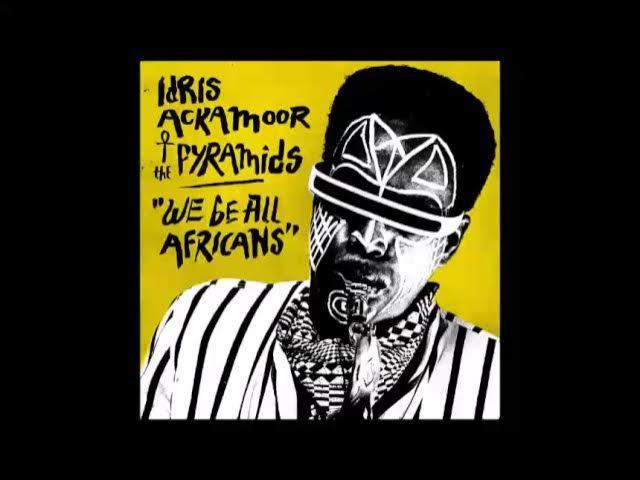 We Be All Africans - Idris Ackamoor & The Pyramids