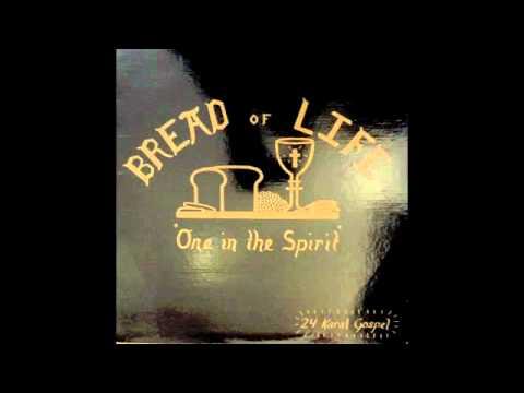  - Bread of Life
