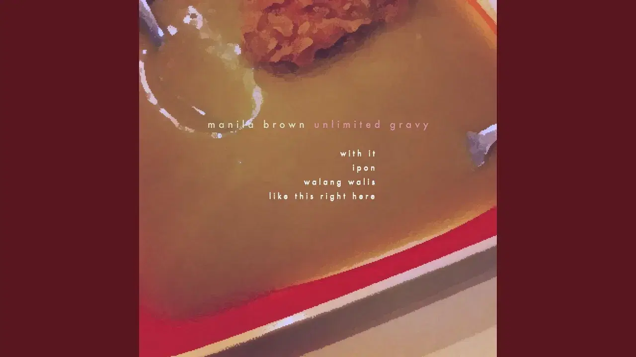 Unlimited Gravy - Manila Brown