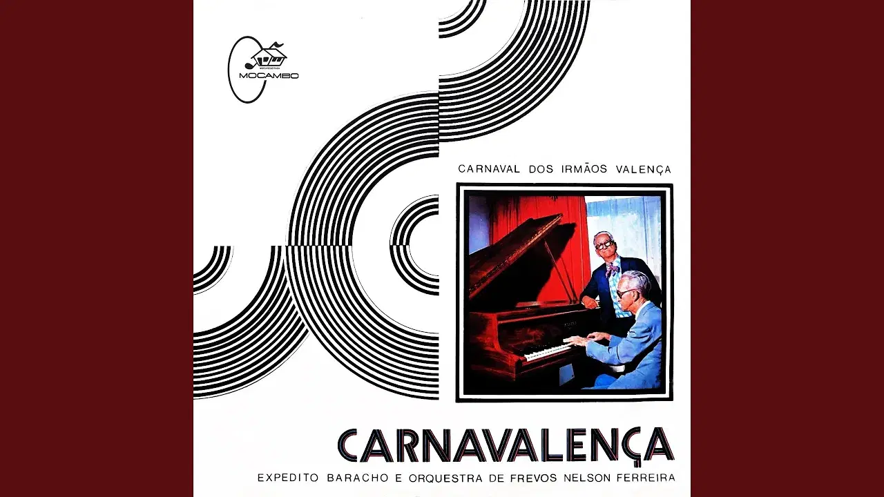 Carnavalença - Carnaval dos Irmãos Valença - Expedito Baracho e Orquestra de Frevos Nelson Ferreira