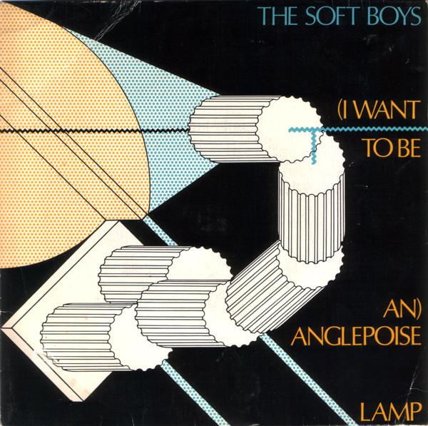 (I Want To Be An) Anglepoise Lamp - The Soft Boys