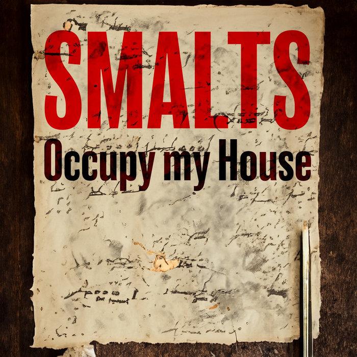 Occupy My House - Smalts