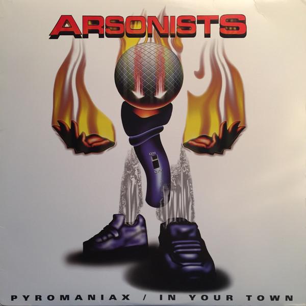 Pyromaniax / In Your Town - Arsonists
