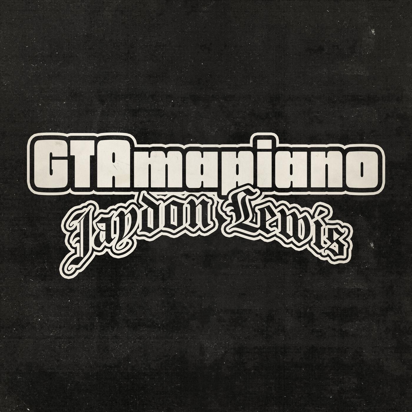 GTAmapiano (Extended) - Jaydon Lewis