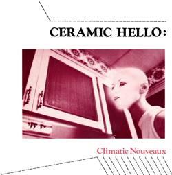 Climatic Nouveaux - Ceramic Hello
