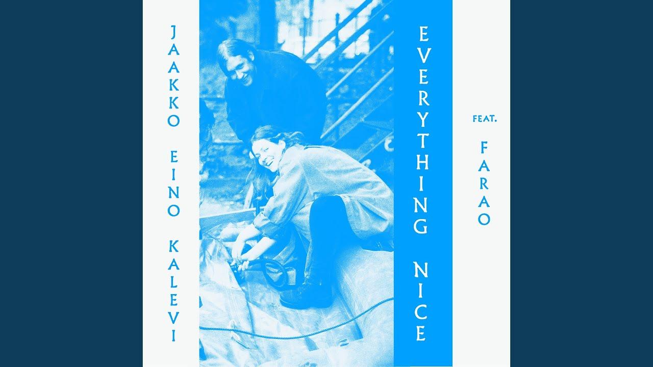 Everything Nice - Jaakko Eino Kalevi/Farao