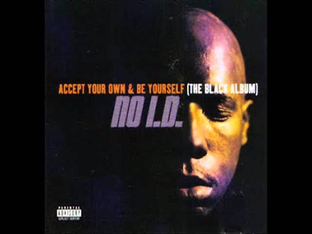 Accept Your Own & Be Yourself (The Black Album) - No I.D.