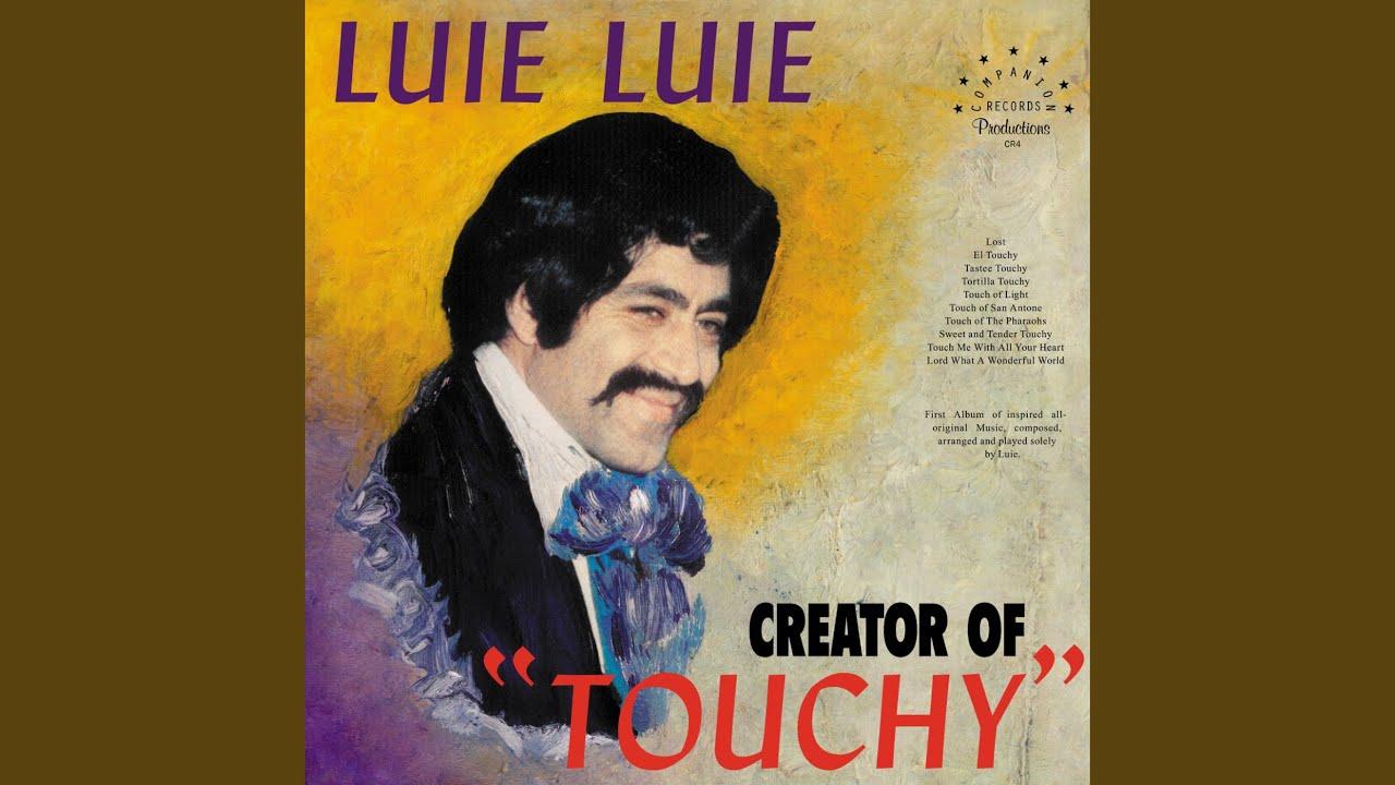 Touchy - Luie Luie