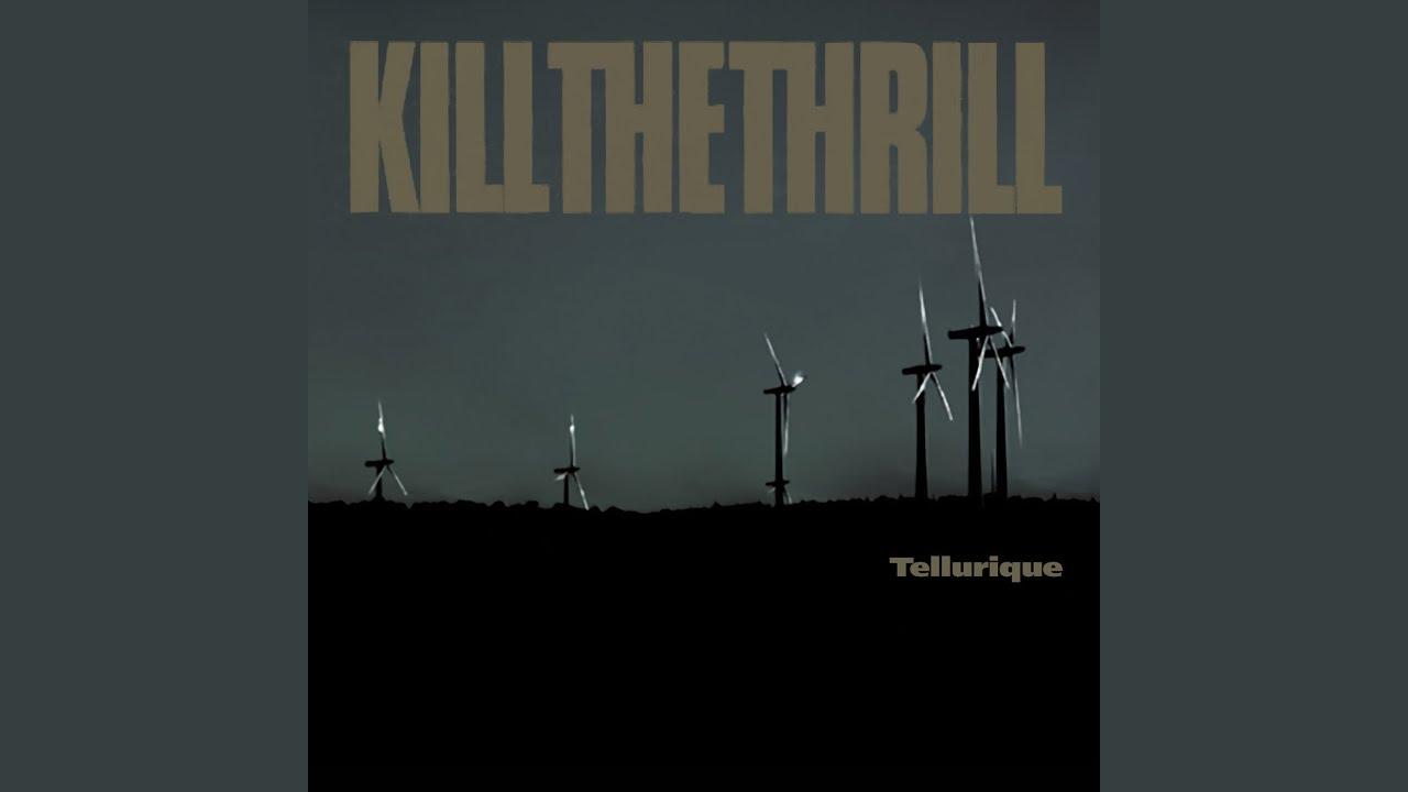 Tellurique - Kill The Thrill