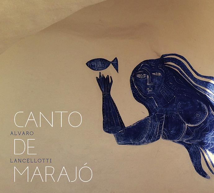 Canto De Marajó - Alvaro Lancellotti