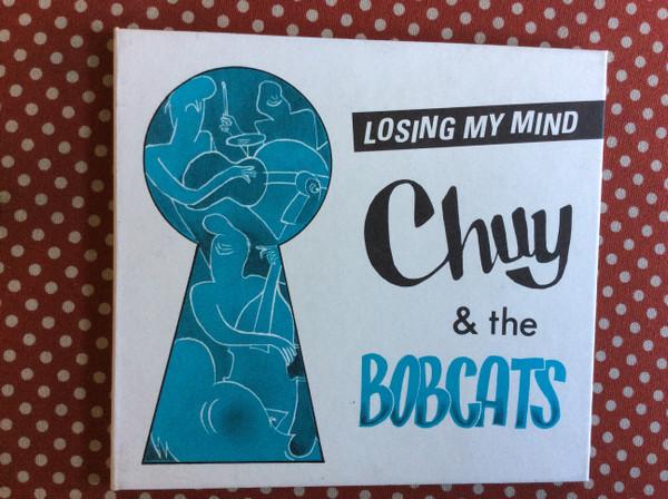 Losing My Mind - Chuy & the Bobcats