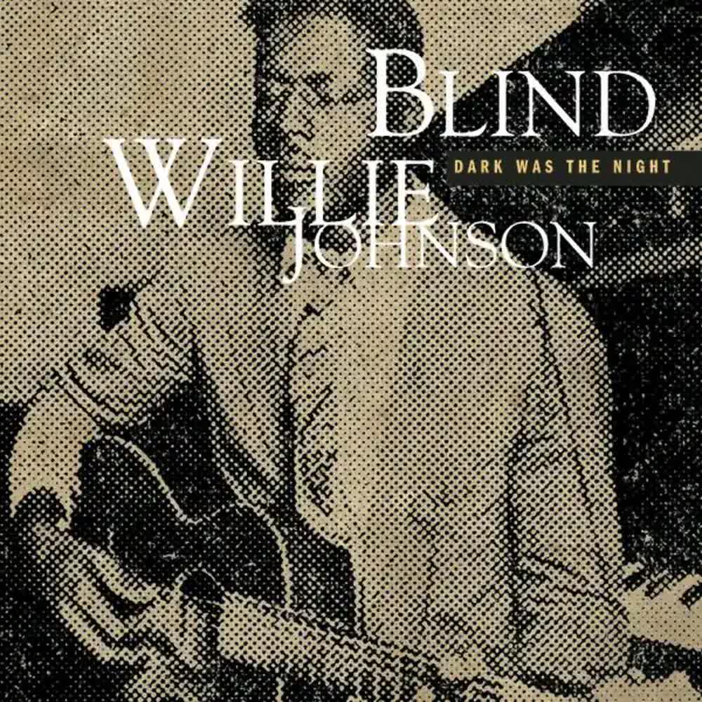 Dark Was The Night - Cold Was The Ground / It's Nobody's Fault But Mine - Blind Willie Johnson