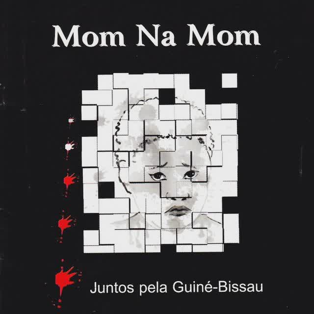 Mom Na Mom - Juntos Pela Guiné-Bissau - Mom Na Mom