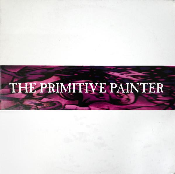 The Primitive Painter - The Primitive Painter