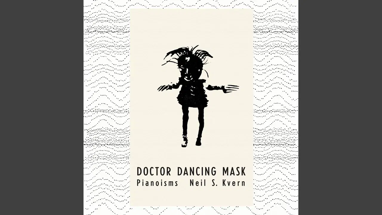 Doctor Dancing Mask: Pianoisms - Neil S. Kvern