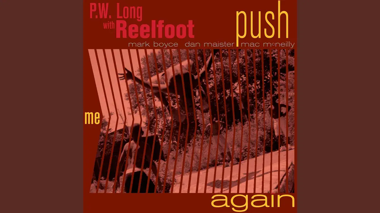 Push Me Again - P.W.Long With Reelfoot