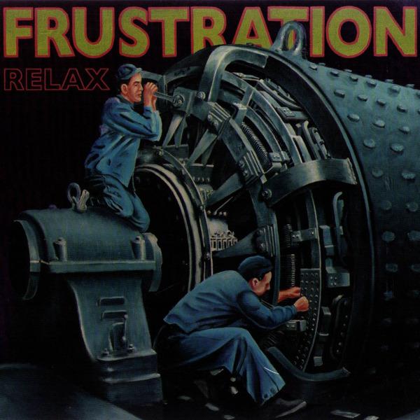 Relax - Frustration
