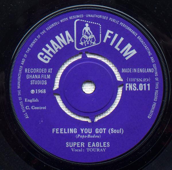 Feeling You Got  / Paradise On Earth - Super Eagles