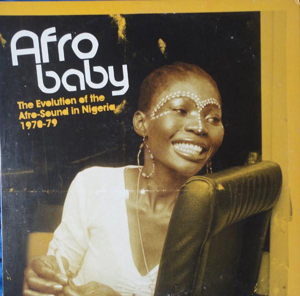 Afro Baby: The Evolution Of The Afro-Sound In Nigeria 1970-79 - The Sahara All Stars