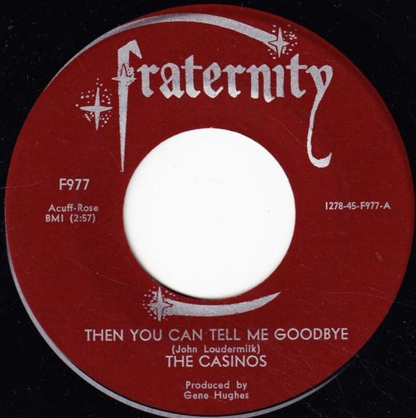 Then You Can Tell Me Goodbye - The Casinos