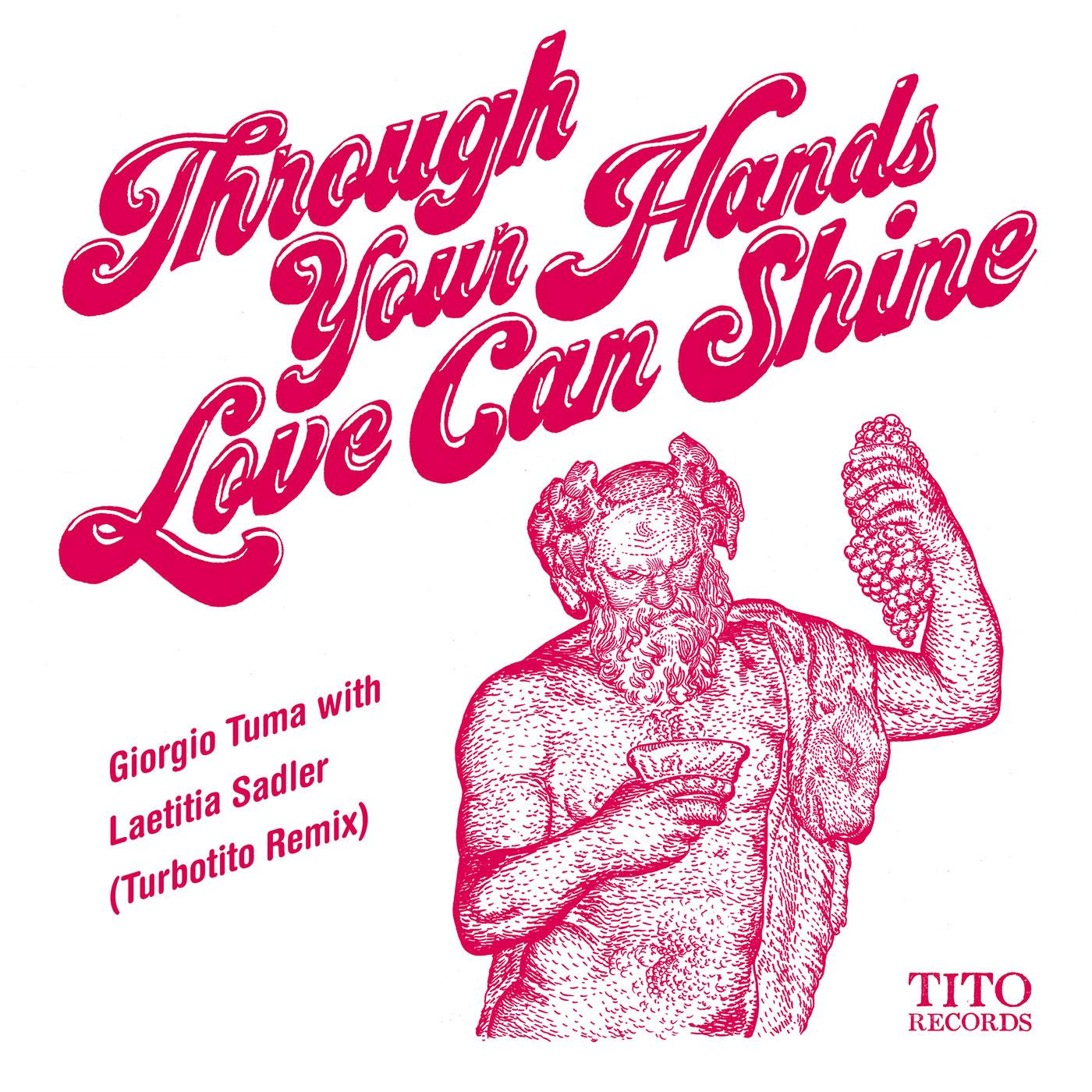 Through Your Hands Love Can Shine (Turbotito Remix) - Giorgio Tuma With Laetitia Sadier