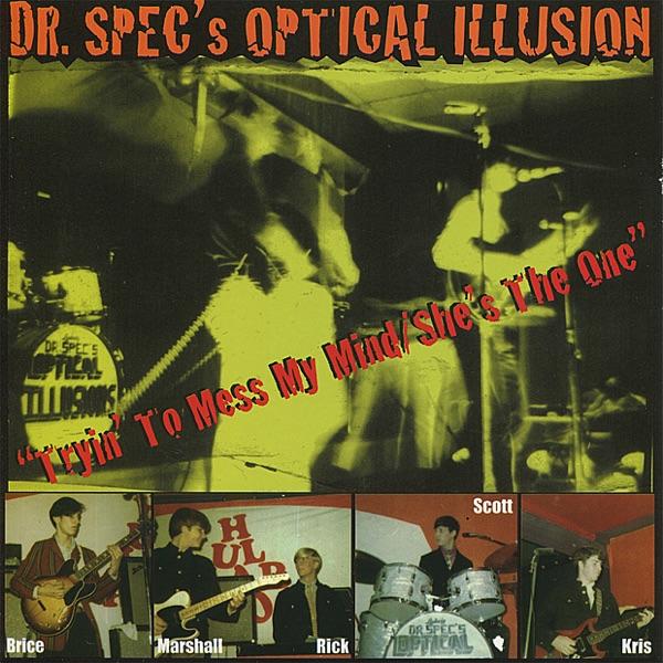 Tryin' To Mess My Mind / She's The One - Dr. Spec's Optical Illusion