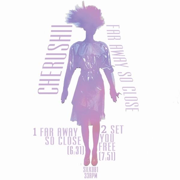 Far Away So Close - Cherushii