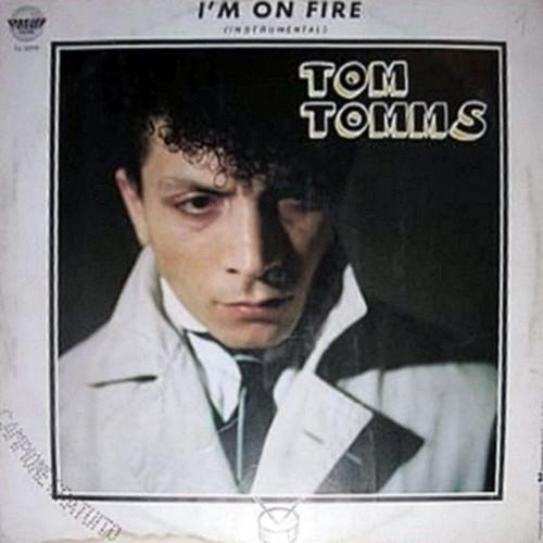 I'm On Fire - Tom Tomms